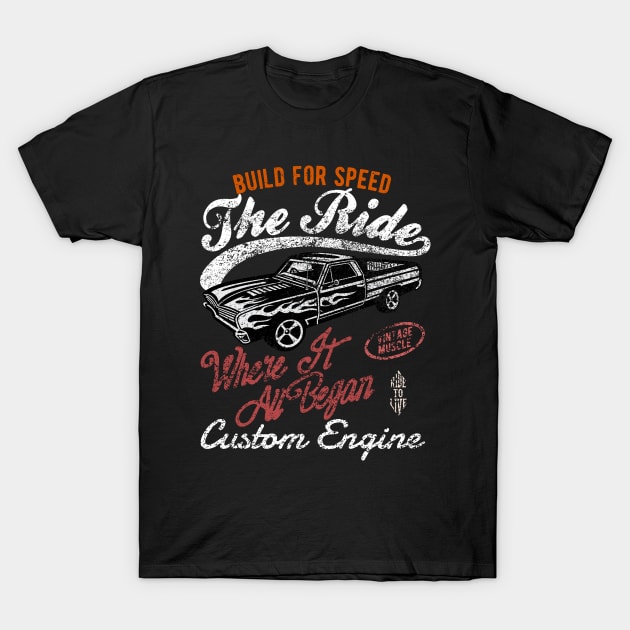 The Ride Build for speed custom distressed T-Shirt by SpaceWiz95